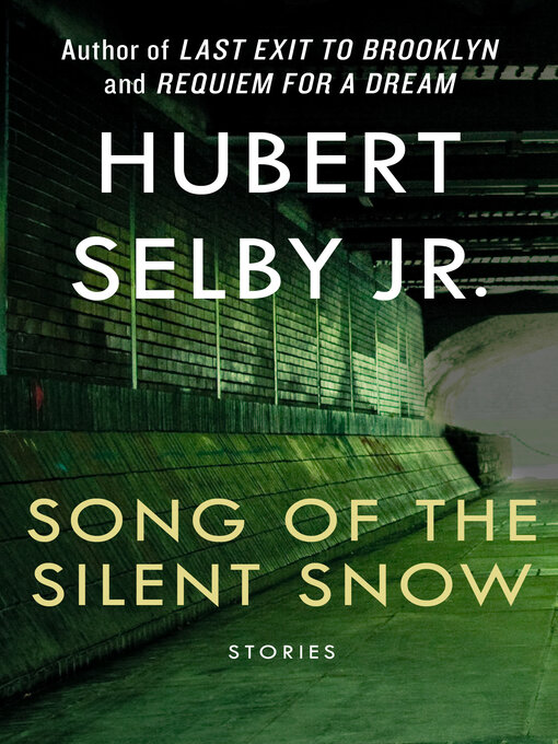 Title details for Song of the Silent Snow by Hubert Selby - Available